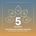 5-Session Teacher Development Package
